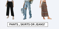 Do you like wear Pants, Skirts Or Jeans?